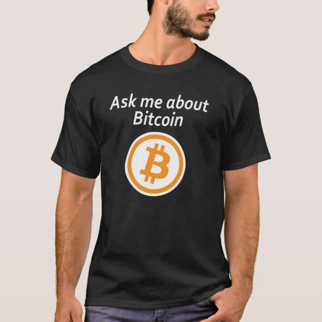T-shirt Interrogez-moi au sujet de Bitcoin - obscurité (Devant)