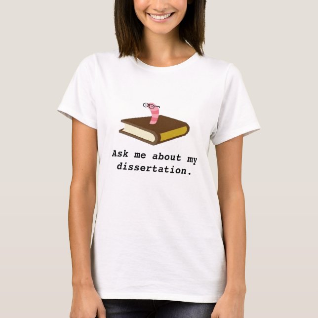T-shirt Interrogez-moi au sujet de ma dissertation (Devant)