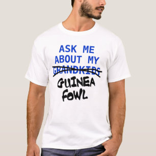 T-shirt Interrogez-moi au sujet de ma pintade