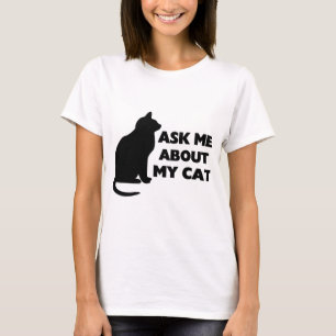 T-shirt Interrogez-moi au sujet de mon chat