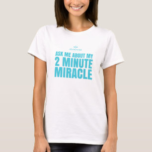 T-shirt Interrogez-moi au sujet de mon miracle 2 minute,