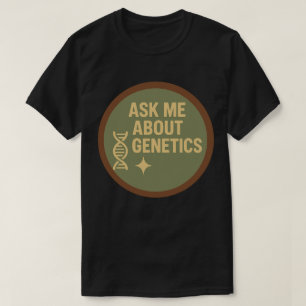 T-shirt Interrogez-moi sur la génétique