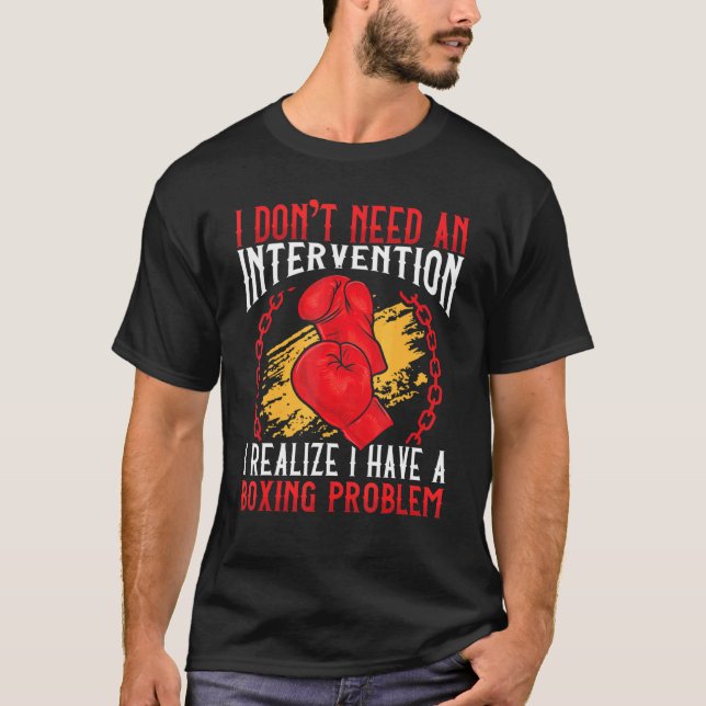 T-shirt Intervention  I Have A Boxing Problem  Boxer (Devant)