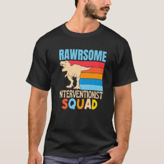 T-shirt Interventionist Squad Are Awesome Dinosaur Teacher