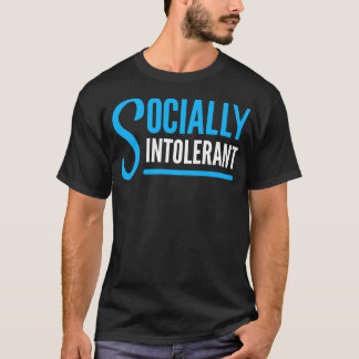 T-shirt Intolérant socialement