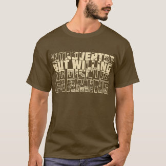 T-shirt Introverted but Farming
