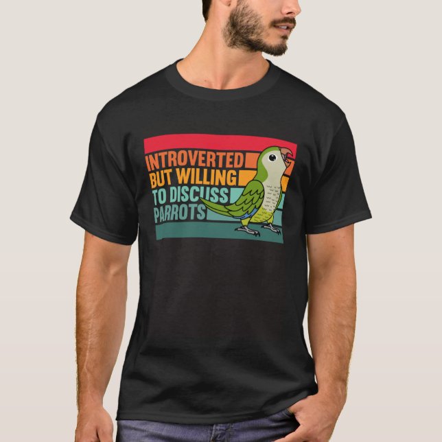 T-shirt Introverted But Parrots Green Monk Parakeet Quaker (Devant)