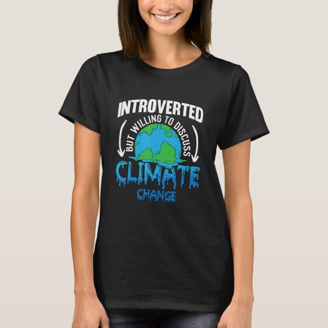 T-shirt Introverted But Willing Environment Protect Climat (Devant)