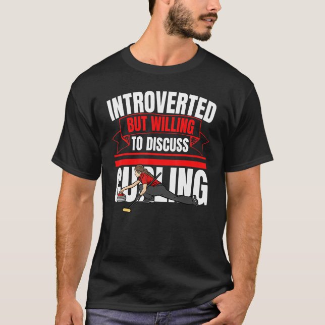 T-shirt Introverted But Willing To Discuss Curling   Anti  (Devant)