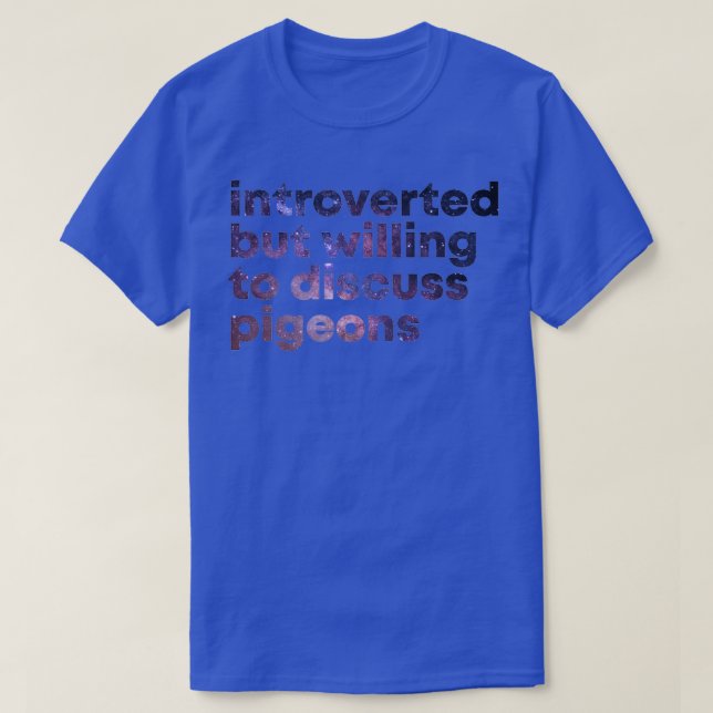 T-shirt Introverted but willing to discuss Pigeons 4 (Design devant)