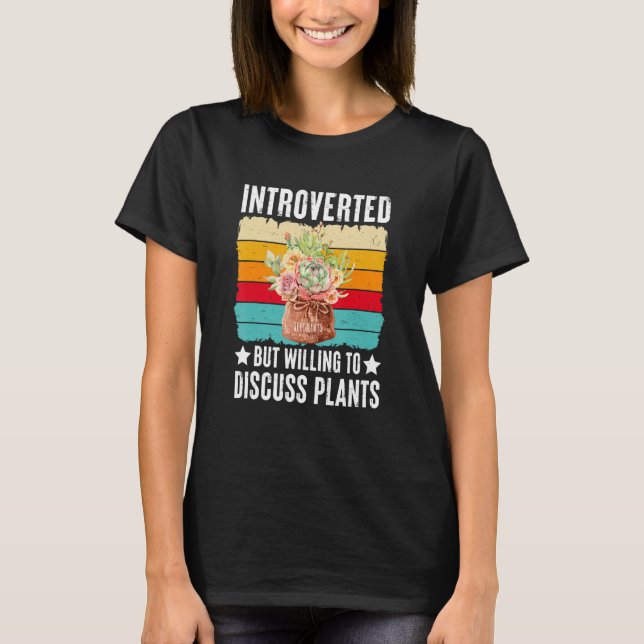 T-shirt Introverted But Willing To Discuss Plants Succulen (Devant)