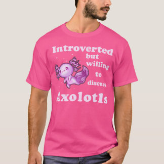 T-shirt Introverted Mais Prêt À Discuter Axolotls Salama