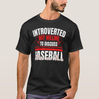 T-shirt Introverted Mais Prêt À Discuter De Baseball Anti