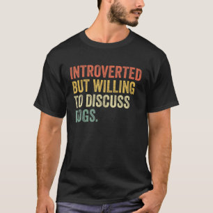 T-shirt Introverted Mais Prêt À Discuter De Chiens Amoureu