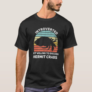 T-shirt Introverted Mais Prêt À Discuter De Crabes Hermite
