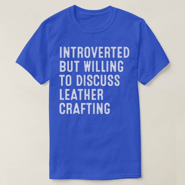 T-shirt Introverted Mais Prêt À Discuter De Cuir Craftin (Design devant)