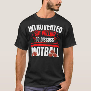 T-shirt Introverted Mais Prêt À Discuter De Football Amusa