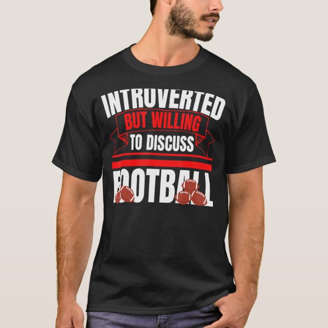 T-shirt Introverted Mais Prêt À Discuter De Football Amusa (Devant)