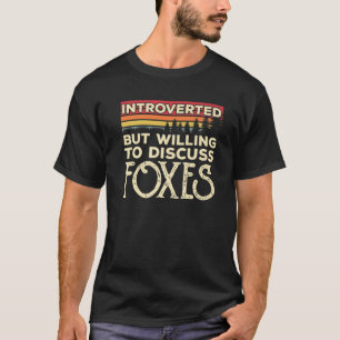 T-shirt Introverted Mais Prêt À Discuter De Foxes Drôle Vi