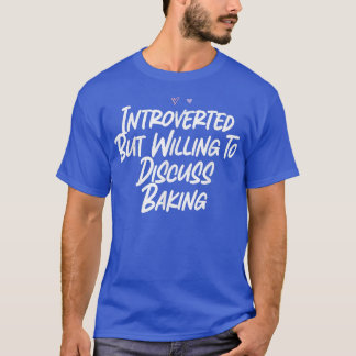 T-shirt Introverted Mais Prêt À Discuter De La Cuisson 202
