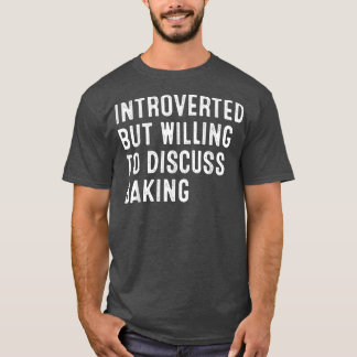 T-shirt Introverted Mais Prêt À Discuter De La Cuisson 203