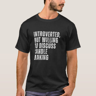 T-shirt Introverted, mais prêt à discuter de la fabricatio