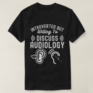 T-shirt Introverted Mais Prêt À Discuter De L'Audiologie