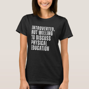 T-shirt Introverted, mais prêt à discuter de l'éducation p