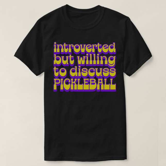 T-shirt Introverted Mais Prêt À Discuter De Pickleball (Design devant)