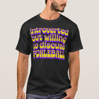 T-shirt Introverted Mais Prêt À Discuter De Pickleball