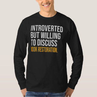 T-shirt Introverted Mais Prêt À Discuter De Restauration D