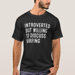 T-shirt Introverted Mais Prêt À Discuter De Surf