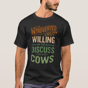 T-shirt Introverted Mais Prêt À Discuter De Vaches Animal 