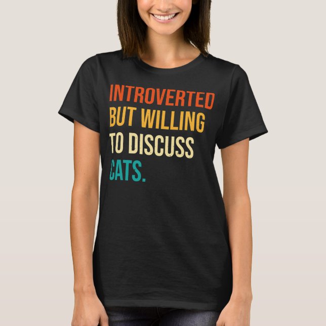 T-shirt Introverted Mais Prêt À Discuter Des Chats Drôle C (Devant)