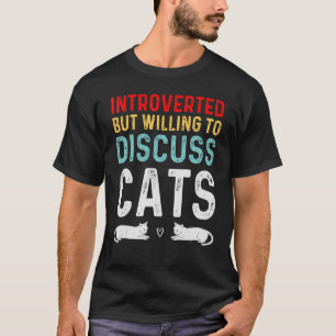 T-shirt Introverted Mais Prêt À Discuter Des Chats Kitten 