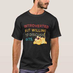 T-shirt Introverted Mais Prêt À Discuter Des Chats Kitten 