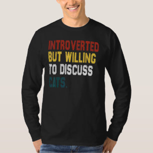 T-shirt Introverted Mais Prêt À Discuter Des Chats Kitten