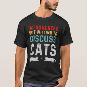 T-shirt Introverted Mais Prêt À Discuter Des Chats Kitten 