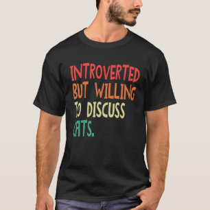 T-shirt Introverted Mais Prêt À Discuter Des Chats Pour Le