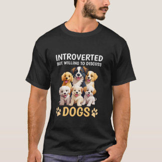 T-shirt Introverted Mais Prêt À Discuter Des Chiens Drôle 