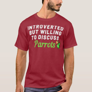 T-shirt Introverted Mais Prêt À Discuter Des Perroquets Dr