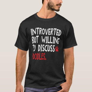 T-shirt Introverted Mais Prêt À Discuter Des Poodles Homme