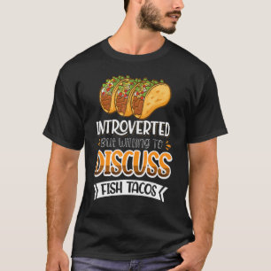 T-shirt Introverted Mais Prêt À Discuter Des Tacos De Pois