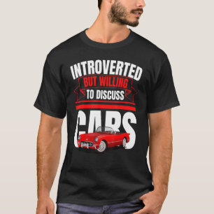 T-shirt Introverted Mais Prêt À Discuter Des Voitures Anti