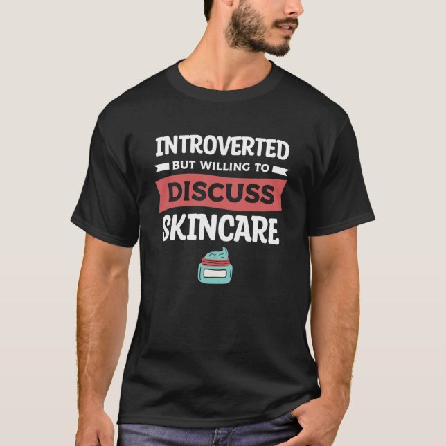 T-shirt Introverted Mais Prêt À Discuter Du Dermat Skincar (Devant)