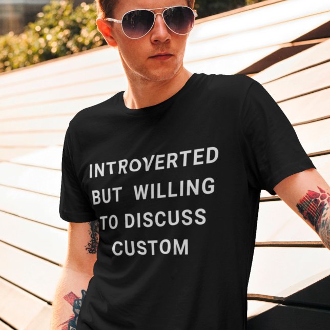 T-shirt Introverted Mais Prêt À Discuter Personnalisé (Créateur téléchargé)