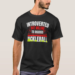 T-shirt Introverted Mais Prêt À Discuter Pickleball Anti