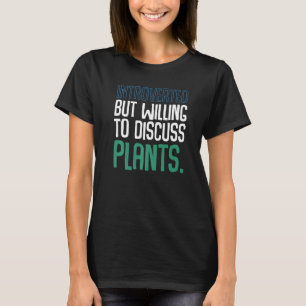 T-shirt Introverted Mais Prêt À Discuter Plante Gardenin