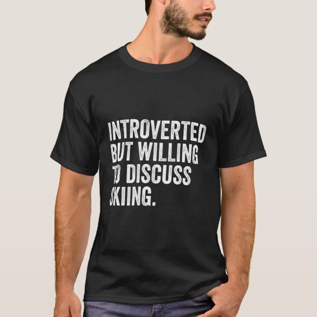 T-shirt Introverted Mais Prêt À Discuter Skiing Funny Sk (Devant)
