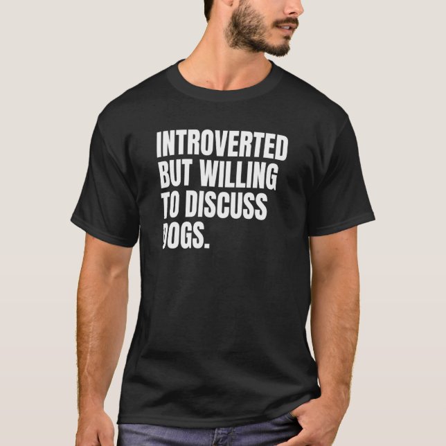 T-shirt Introverti Introverti Mais Prêt À Discuter Des Chi (Devant)